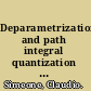 Deparametrization and path integral quantization of cosmological models