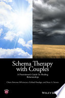 Schema therapy with couples : a practitioner's guide to healing relationships /