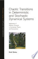 Chaotic transitions in deterministic and stochastic dynamical systems : applications of Melnikov processes in engineering, physics, and neuroscience /