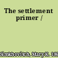 The settlement primer /