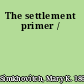 The settlement primer /