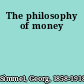 The philosophy of money