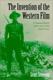 The invention of the western film : a cultural history of the genre's first half-century /