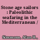 Stone age sailors : Paleolithic seafaring in the Mediterranean /