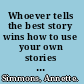 Whoever tells the best story wins how to use your own stories to communicate with power and impact /