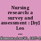 Nursing research: a survey and assessment : [by] Leo W. Simmons [and] Virginia Henderson.