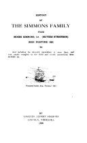 History of the Simmons family, from Moses Simmons, 1st. (Moyses Symonson) ship Fortune, 1621, to and including the eleventh generation in some lines, and very nearly complete to the third and fourth generations from Moses 1st.