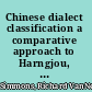 Chinese dialect classification a comparative approach to Harngjou, old Jintarn, and common northern Wu /