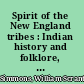 Spirit of the New England tribes : Indian history and folklore, 1620-1984 /