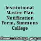 Institutional Master Plan Notification Form, Simmons College