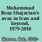 Mohammad Reza Shajarian's avaz in Iran and beyond, 1979-2010
