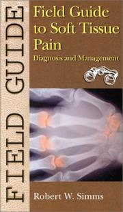 Field guide to soft tissue pain : diagnosis and management /
