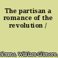 The partisan a romance of the revolution /