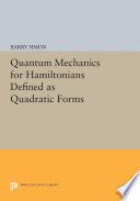 Quantum mechanics for Hamiltonians defined as quadratic forms /