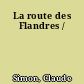 La route des Flandres /