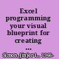 Excel programming your visual blueprint for creating interactive spreadsheets /