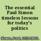 The essential Paul Simon timeless lessons for today's politics /