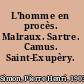 L'homme en procès. Malraux. Sartre. Camus. Saint-Exupèry.