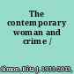 The contemporary woman and crime /