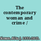 The contemporary woman and crime /