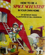 How to be a space scientist in your own home /