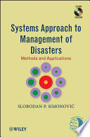 Systems approach to management of disasters methods and applications /