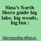 Nina's North Shore guide big lake, big woods, big fun /