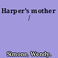 Harper's mother /