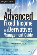 The advanced fixed income and derivatives management guide /