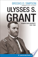 Ulysses S. Grant : triumph over adversity, 1822-1865 /