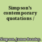 Simpson's contemporary quotations /