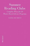 Summer reading clubs : complete plans for 50 theme-based library programs /