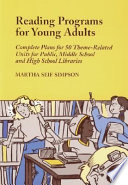 Reading programs for young adults : complete plans for 50 theme-related units for public, middle school, and high school libraries /