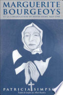 Marguerite Bourgeoys et la Congrégation de Notre-Dame, 1665-1700