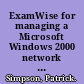 ExamWise for managing a Microsoft Windows 2000 network environment examination 70-218