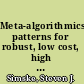 Meta-algorithmics patterns for robust, low cost, high quality systems /
