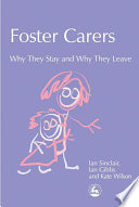 Foster carers why they stay and why they leave /