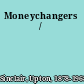 Moneychangers /