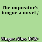 The inquisitor's tongue a novel /