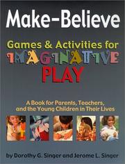 Make-believe : games and activities for imaginative play : a book for parents, teachers, and the young children in their lives /