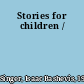 Stories for children /