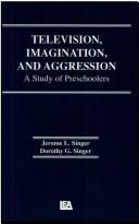 Television, imagination, and aggression : a study of preschoolers /