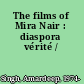 The films of Mira Nair : diaspora vérité /