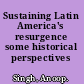 Sustaining Latin America's resurgence some historical perspectives /