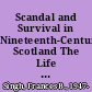 Scandal and Survival in Nineteenth-Century Scotland The Life of Jane Cumming /