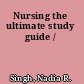 Nursing the ultimate study guide /