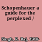Schopenhauer a guide for the perplexed /