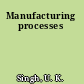 Manufacturing processes