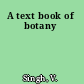 A text book of botany