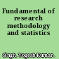 Fundamental of research methodology and statistics